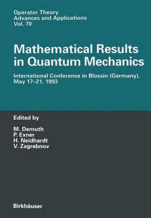 Mathematical Results in Quantum Mechanics: International Conference in Blossin (Germany), May 17–21, 1993 de M. Demuth