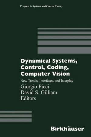 Dynamical Systems, Control, Coding, Computer Vision: New Trends, Interfaces, and Interplay de Giorgio Picci