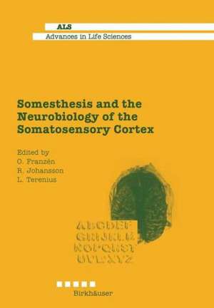 Somesthesis and the Neurobiology of the Somatosensory Cortex de O. Franzen