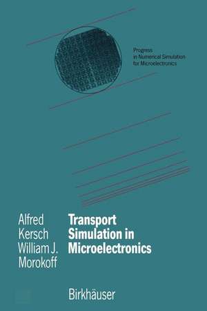 Transport Simulation in Microelectronics de Alfred Kersch