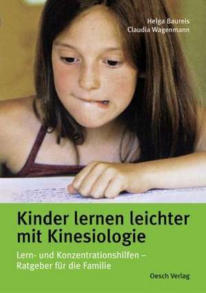 Kinder lernen leichter mit Kinesiologie de Helga Baureis