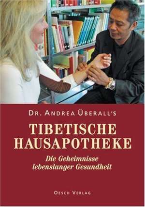 Tibetische Hausapotheke de Andrea Überall