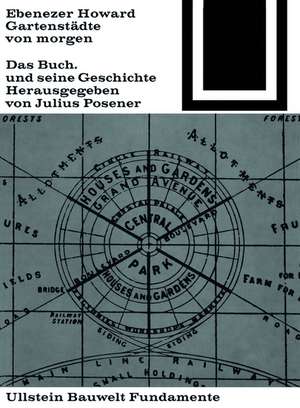 Gartenstädte von morgen (1902): Ein Buch und seine Geschichte de Howard Ebenezer