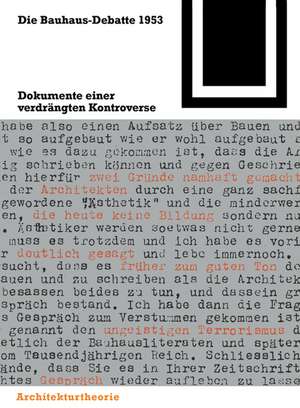 Die Bauhaus-Debatte 1953: Dokumente einer verdrängten Kontroverse de Ulrich Conrads