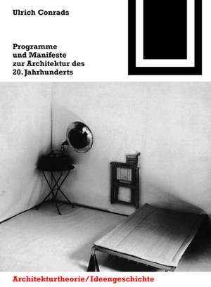 Programme und Manifeste zur Architektur des 20. Jahrhunderts de Ulrich Conrads