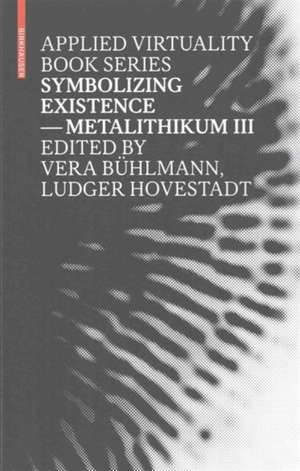 Symbolizing Existence – Metalithikum III de Ludger Hovestadt