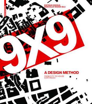 9 x 9 – A Method of Design – From City to House Continued de Dietmar Eberle