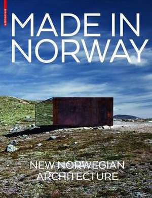 Made in Norway – New Norwegian Architecture de Ingerid Helsing Almaas