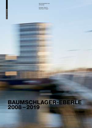 Baumschlager Eberle Architekten 2010–2020 de Dietmar Eberle