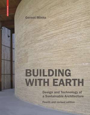 Building with Earth – Design and Technology of a Sustainable Architecture Fourth and revised edition de Gernot Minke