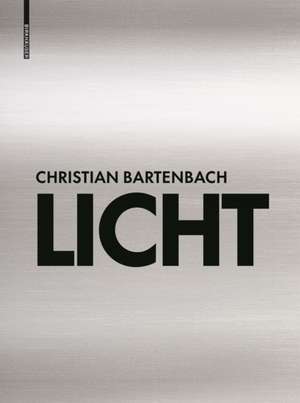 Licht – Meine Erkenntnisse de Christian Bartenbach