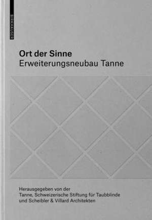 Ort der Sinne – Erweiterungsneubau Tanne de Tanne Tanne