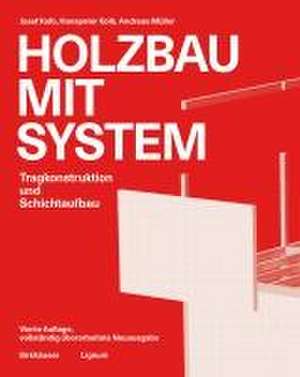 Holzbau mit System – Tragkonstruktion und Schichtaufbau de Josef Kolb