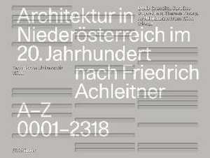 Architektur in Niederösterreich im 20. Jahrhundert nach Friedrich Achleitner de Doris Grandits