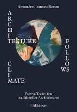 Architecture Follows Climate de Alexandros Vassileios Emilios Ioannou-Naoum