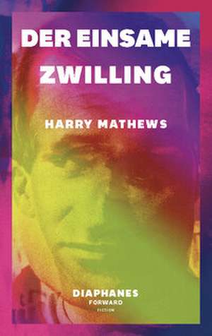 Der einsame Zwilling de Harry Mathews