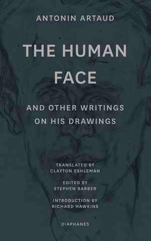 “The Human Face” and Other Writings on His Drawings de Antonin Artaud