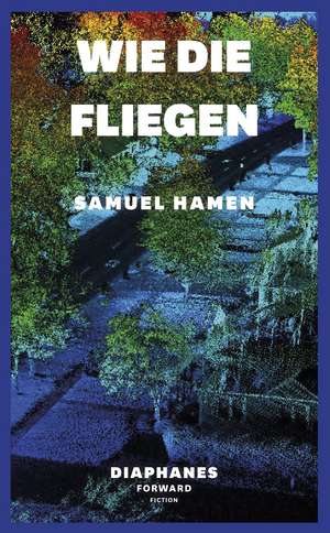 Wie die Fliegen de Samuel Hamen