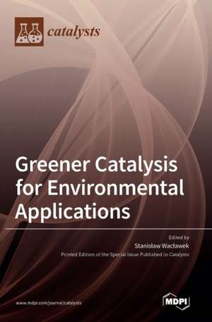 Greener Catalysis for Environmental Applications