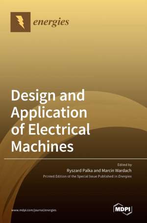 Design and Application of Electrical Machines de Ryszard Palka