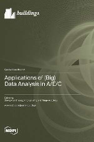 Applications of (Big) Data Analysis in A/E/C