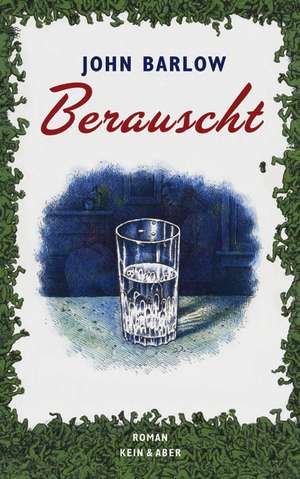 Berauscht de John Barlow