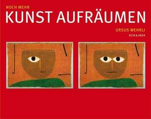 Noch mehr Kunst aufräumen de Ursus Wehrli