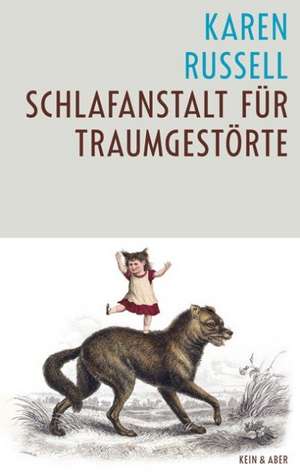 Schlafanstalt für Traumgestörte de Karen Russell