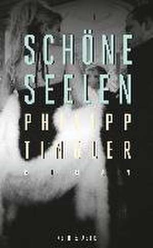 Schöne Seelen de Philipp Tingler