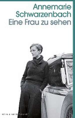 Eine Frau zu sehen de Annemarie Schwarzenbach