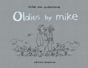 Oldies by Mike de Mike van Audenhove