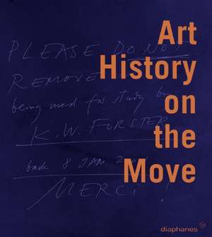 Art History on the Move de Nanni Baltzer