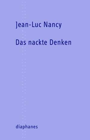 Das nackte Denken de Jean-Luc Nancy