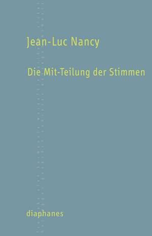 Die Mit-Teilung der Stimmen de Jean-Luc Nancy