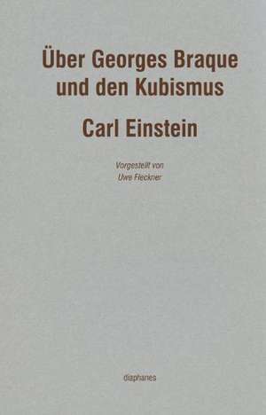 Über Georges Braque und den Kubismus de Carl Einstein