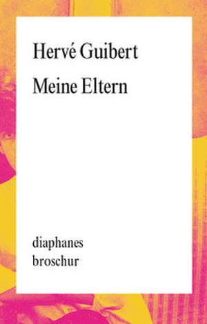 Meine Eltern de Hervé Guibert