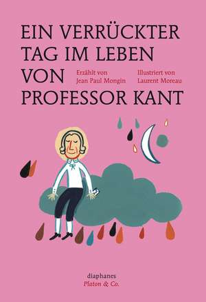 Ein verrückter Tag im Leben von Professor Kant de Jean Paul Mongin