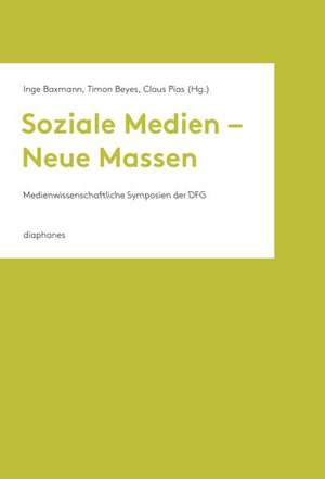 Soziale Medien - Neue Massen de Inge Baxmann