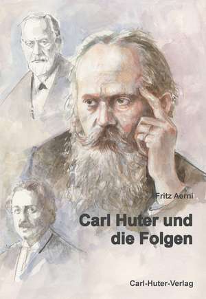 Carl Huter und die Folgen de Fritz Aerni