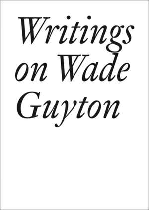 Writings on Wade Guyton de Daniel Baumann