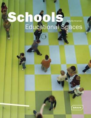 Schools: Educational Spaces de Sibylle Kramer