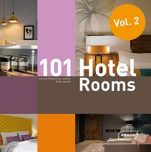 101 Hotel Rooms: Stylish and Elegant or Close to Nature de Corinna Kretschmar-Joehnk