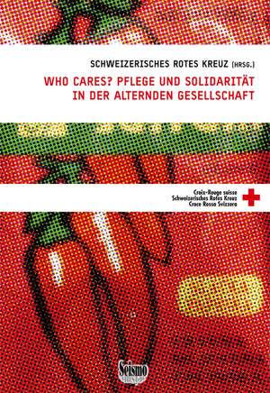 Who cares? Pflege und Solidarität in der alternden Gesellschaft