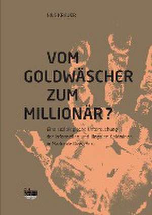 Vom Goldgräber zum Millionär? de Nils Krauer