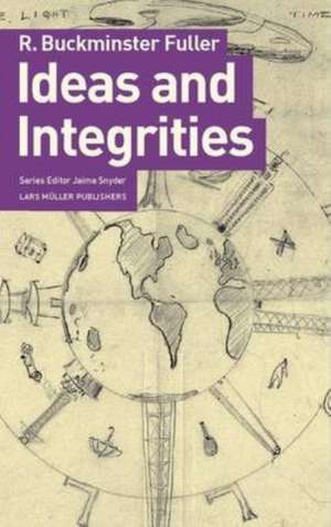 Ideas and Integrities de Buckminster R. Fuller