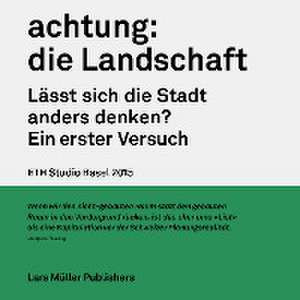 Achtung: Lasst Sich Die Stadt Anders Denken? Ein Erster Versuch