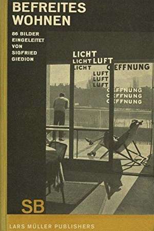 Sigfried Giedion: Befreites Wohnen (Liberated Dwelling) de Sigfried Giedion