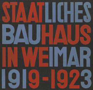 State Bauhaus in Weimar 1919-1923 (Facsimile Edition) de Astrid Bahr