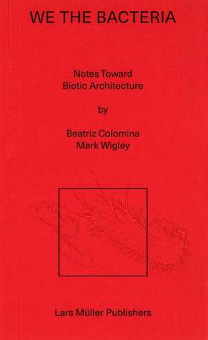 We the Bacteria de Beatriz Colomina