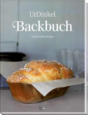UrDinkel-Backbuch de Judith Gmür-Stalder
